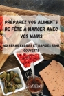 Préparez Vos Aliments de Fête À Manger Avec Vos Mains By Gustave Ferraris Cover Image