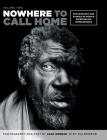Nowhere to Call Home: Volume Two: Photographs and Stories of People Experiencing Homelessness, Volume Two By Leah Denbok, Tim Denbok, Alex Zafer (Contribution by) Cover Image
