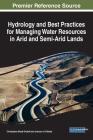 Hydrology and Best Practices for Managing Water Resources in Arid and Semi-Arid Lands By Christopher Misati Ondieki (Editor), Johnson Utu Kitheka (Editor) Cover Image