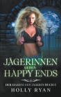 Jägerinnen geben Happy Ends By Holly Ryan Cover Image