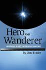 Hero and Wanderer: A Reappraisal of Pluto's Astrological Significance By Jim Trader Cover Image