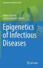 Epigenetics of Infectious Diseases (Epigenetics and Human Health) Cover Image