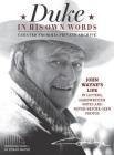 Duke in His Own Words: John Wayne's Life in Letters, Handwritten Notes and Never-Before-Seen Photos Curated from His Private Archive By Editors of the Official John Wayne Magazine, Ethan Wayne (Introduction by) Cover Image