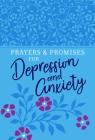 Prayers & Promises for Depression and Anxiety By Broadstreet Publishing Group LLC Cover Image