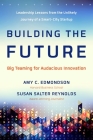 Building the Future: Big Teaming for Audacious Innovation Cover Image