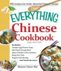 The Everything Chinese Cookbook: Includes Tomato Egg Flower Soup, Stir-Fried Orange Beef, Spicy Chicken with Cashews, Kung Pao Tofu, Pepper-Salt Shrimp, and hundreds more! (Everything® Series) By Manyee Elaine Mar Cover Image