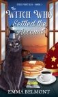 The Witch Who Settled the Account (Pixie Point Bay Book 1): A Cozy Witch Mystery By Emma Belmont Cover Image