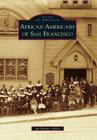 African Americans of San Francisco (Images of America) By Jan Batiste Adkins Cover Image