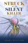 Struck by the Silent Killer By Errol Williams Cover Image