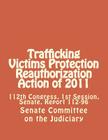 Trafficking Victims Protection Reauthorization Action of 2011: 112th Congress, 1st Session, Senate, Report 112-96 Cover Image