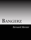 Bangerz By Bernard Mersier Cover Image