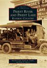 Priest River and Priest Lake: Kaniksu Country (Images of America (Arcadia Publishing)) Cover Image