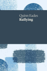 Rallying By Quinn Eades Cover Image