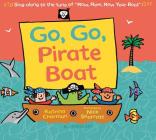 Go, Go, Pirate Boat (New Nursery Rhymes) By Katrina Charman, Nick Sharratt (Illustrator) Cover Image