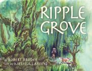 Ripple Grove By Robert Broder, Melissa Larson (Illustrator) Cover Image