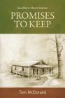 Promises to Keep: Southern Short Stories By Tom McDonald, Jackie Hastings (Illustrator), Scott Campbell (Cover Design by) Cover Image