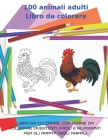 100 animali adulti Libro da colorare - Libro da colorare, con pagine da colorare divertenti, facili e rilassanti per gli amanti degli animali: animali By Giuseppe Koltai Cover Image