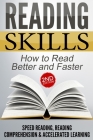 Reading Skills: How to Read Better and Faster - Speed Reading, Reading Comprehension & Accelerated Learning By Nick Bell Cover Image