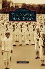 Navy in San Diego By Bruce Linder Cover Image