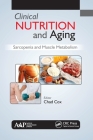Clinical Nutrition and Aging: Sarcopenia and Muscle Metabolism By Chad Cox (Editor) Cover Image