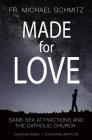 Made for Love: Same-Sex Attraction and the Catholic Church By Michael Schmitz Cover Image
