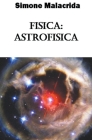Fisica: astrofisica By Simone Malacrida Cover Image