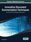 Innovative Document Summarization Techniques: Revolutionizing Knowledge Understanding (Advances in Data Mining and Database Management (Admdm) Book) Cover Image