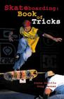 Skateboarding: Book of Tricks By Steve Badillo, Doug Werner Cover Image