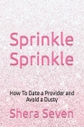 Sprinkle Sprinkle: How To Date a Provider and Avoid a Dusty Cover Image
