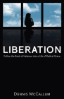 Liberation!: Follow the Book of Hebrews to a Life of Radical Grace By Dennis McCallum Cover Image