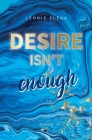 Desire Isn't Enough By Leonie Elena Cover Image