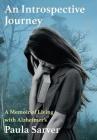 An Introspective Journey: A Memoir of Living with Alzheimer's By Paula Sarver Cover Image