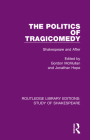 The Politics of Tragicomedy: Shakespeare and After Cover Image