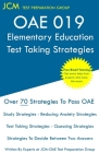 OAE 019 Elementary Education - Test Taking Strategies: OAE 019 Exam - Free Online Tutoring - New 2020 Edition - The latest strategies to pass your exa Cover Image