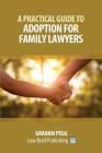 A Practical Guide to Adoption for Family Lawyers Cover Image