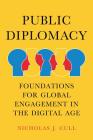 Public Diplomacy: Foundations for Global Engagement in the Digital Age (Contemporary Political Communication) Cover Image