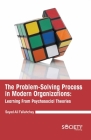 The Problem-Solving Process in Modern Organizations: Learning from Psychosocial Theories Cover Image