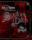 Solitary Witch: The Ultimate Book of Shadows for the New Generation By Silver Ravenwolf Cover Image