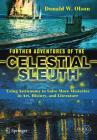 Further Adventures of the Celestial Sleuth: Using Astronomy to Solve More Mysteries in Art, History, and Literature By Donald W. Olson Cover Image