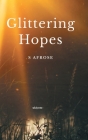 Glittering Hopes By S. Afrose Cover Image