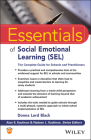 Essentials of Social Emotional Learning (Sel): The Complete Guide for Schools and Practitioners (Essentials of Psychological Assessment) By Alan S. Kaufman (Editor), Donna Lord Black, Nadeen L. Kaufman (Editor) Cover Image