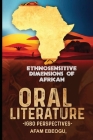 Ethnosensitive Dimensions of African Oral Literature: Igbo Perspectives By Afam Ebeogu (Editor) Cover Image