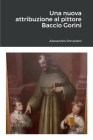 Una nuova attribuzione al pittore Baccio Gorini By Alessandro Ponzeletti Cover Image