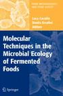 Molecular Techniques in the Microbial Ecology of Fermented Foods (Food Microbiology and Food Safety) By Luca Cocolin (Editor), Danilo Ercolini (Editor) Cover Image