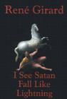 I See Satan Fall Like Lightning By Rene Girard, James G. Williams (Translator) Cover Image