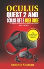 Oculus Quest 2 and Oculus Rift S User Guide: A Complete Guide with Tips to Master Your Oculus Quest 2 and Rift S By Antonio Seaman Cover Image