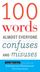 100 Words Almost Everyone Confuses And Misuses By Editors of the American Heritage Di Cover Image