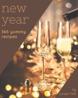 365 Yummy New Year Recipes: From The Yummy New Year Cookbook To The Table By Loreen Hall Cover Image