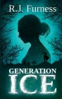 Generation ICE By R. J. Furness, Amber McCoy (Cover Design by) Cover Image