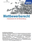 Wettbewerbsrecht 2023: Gesetzestexte für die Weiterbildung By Armin Pulic (Editor) Cover Image